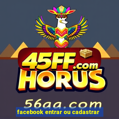 facebook entrar ou cadastrar
